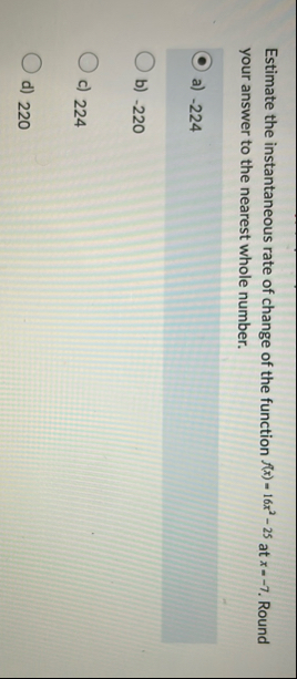 Estimate the instantaneous rate of change of the