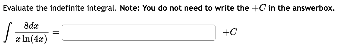 Evaluate the indefinite integral. Note: You d o