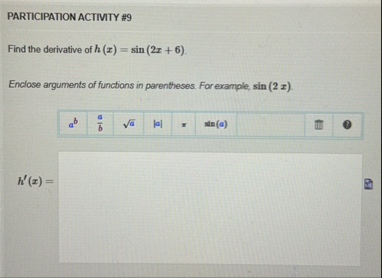 PARTICIPATION ACTIVITY # 9 Find the derivative of