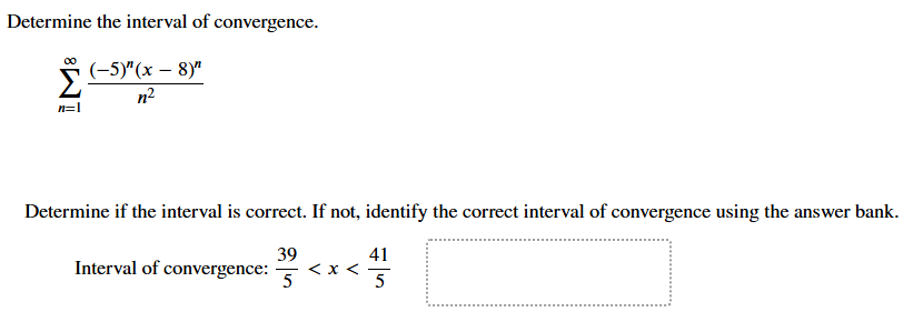 Determine the interval o f convergence. n = 1 ( -