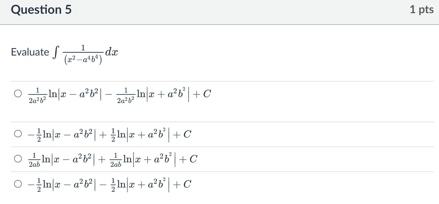 Question 5 Evaluate 1 ( x 2 - a 4 b 4 ) d x 1 2 a