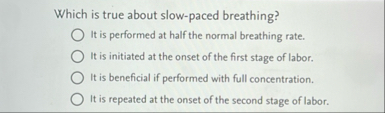Which is true about slow - paced breathing? It is