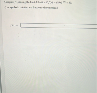Compute f ' ( x ) using the limit definition if f