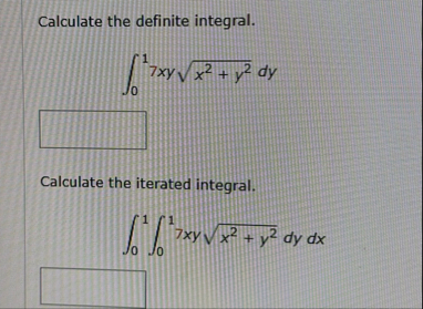 Calculate the definite integral. 0 1 7 x y x 2 y