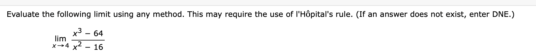Evaluate the following l i m i t using any