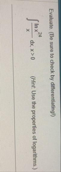 Evaluate. ( Be sure to check by differentiating!