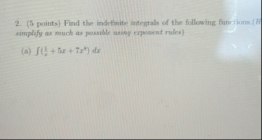 ( 5 points ) Find the indefinite integrals of the