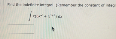Find the indefinite integral. ( Remember the