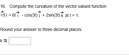Compute the curvature o f the vector valued