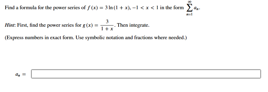 Find a formula for the power series o f n = 1 a n