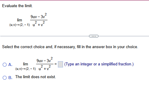 Evaluate the l i m i t . lim ( u , v ) ( 2 , - 1