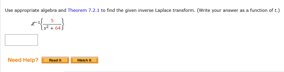 t . L - 1 { 5 s 2 + 6 4 } Need Help?