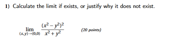 Calculate the l i m i t i f exists, o r justify