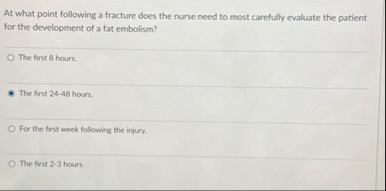 At what point following a fracture does the nurse