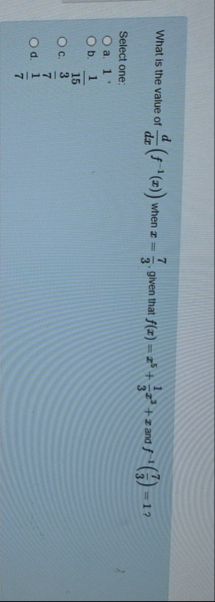 What is the value of d d x ( f - 1 ( x ) ) when x