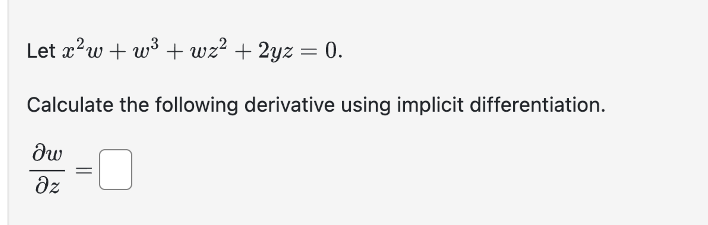 Let x 2 w + w 3 + w z 2 + 2 y z = 0 . Calculate