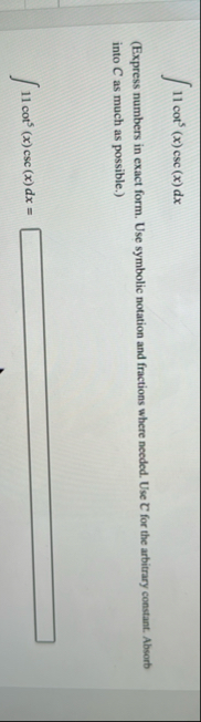 1 1 c o t 5 ( x ) c s c ( x ) d x ( Express