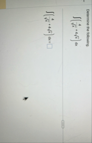 Determine the following. ( 4 x 2 4 x 2 ) d x ( 4