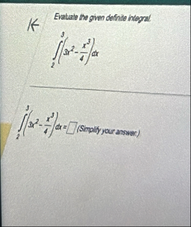 Evaluate the given definite integral. 2 3 ( 3 x 2
