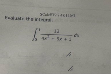 Evaluate the integral. SCalcET 9 7 . 4 . 0 1 1 .