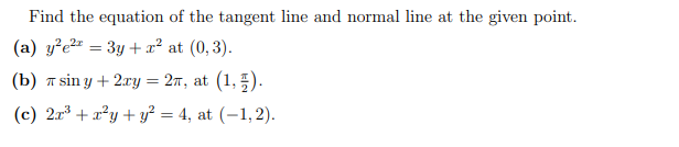 Find the equation o f the tangent line and normal