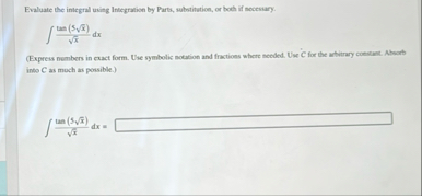 Evaluate the integral using Integration by Parts,