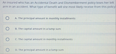 An insured who has an Accidental Death and