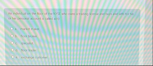 An individual on the foor of the NYSE atoo owns a