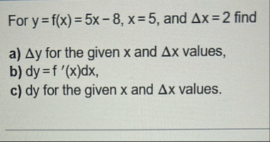 For y = f ( x ) = 5 x - 8 , x = 5 , and x = 2