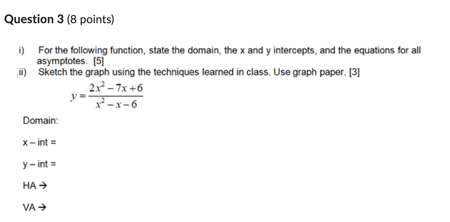 Question 3 ( 8 points ) i y = 2 x 2 - 7 x + 6 x 2