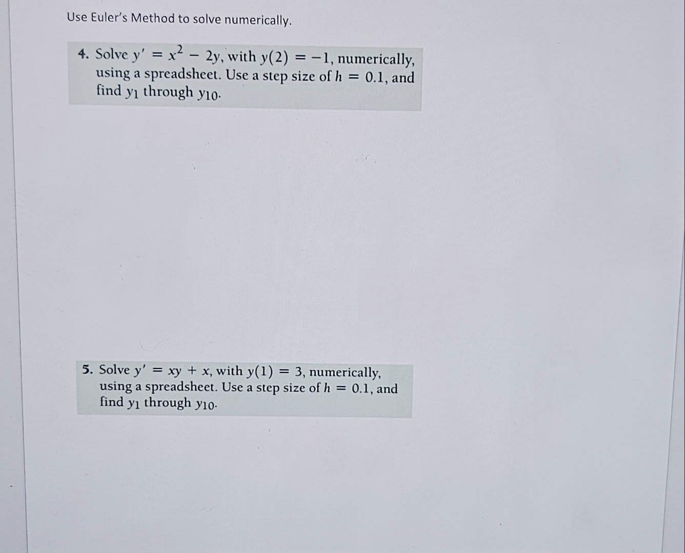 Use Euler's Method to solve numerically. 4 .