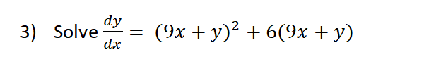 Solve d y d x = ( 9 x + y ) 2 + 6 ( 9 x + y )