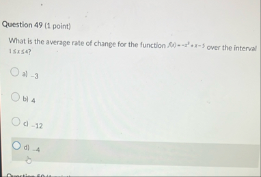 Question 4 9 ( 1 point ) What is the average rate