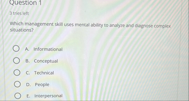 Question 1 3 tries left Which management skill