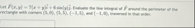 Let vec ( F ) ( x , y ) = 7 ( x y ) v e c ( i ) 6