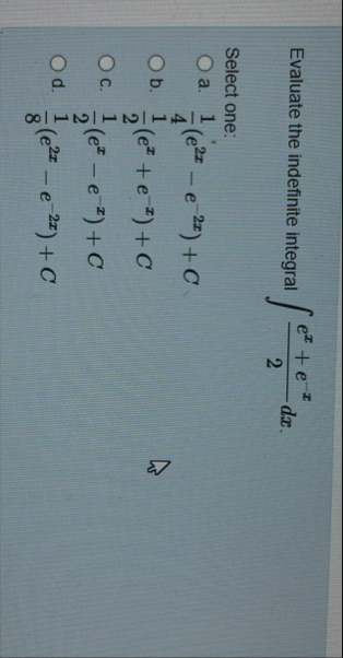 Evaluate the indefinite integral e x e - x 2 d x