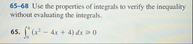 6 5 - 6 8 Use the properties of integrals to
