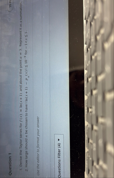 Question 1 2 0 PC Derive the Taylor series for f