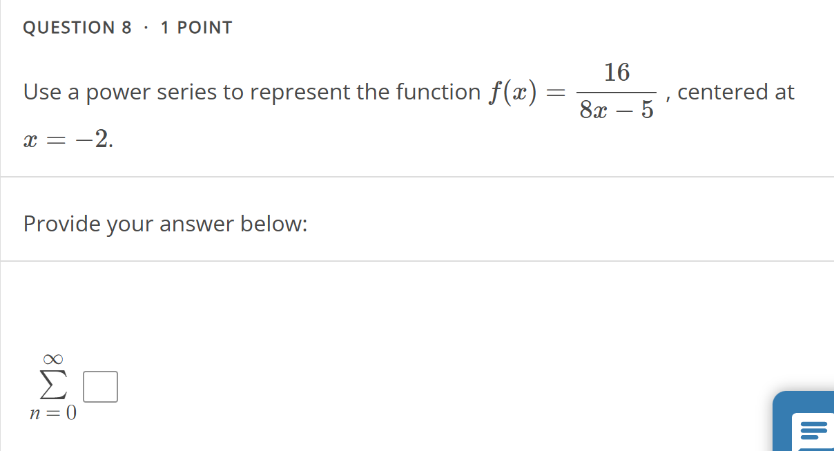 QUESTION 8 * 1 POINT Use a power series t o
