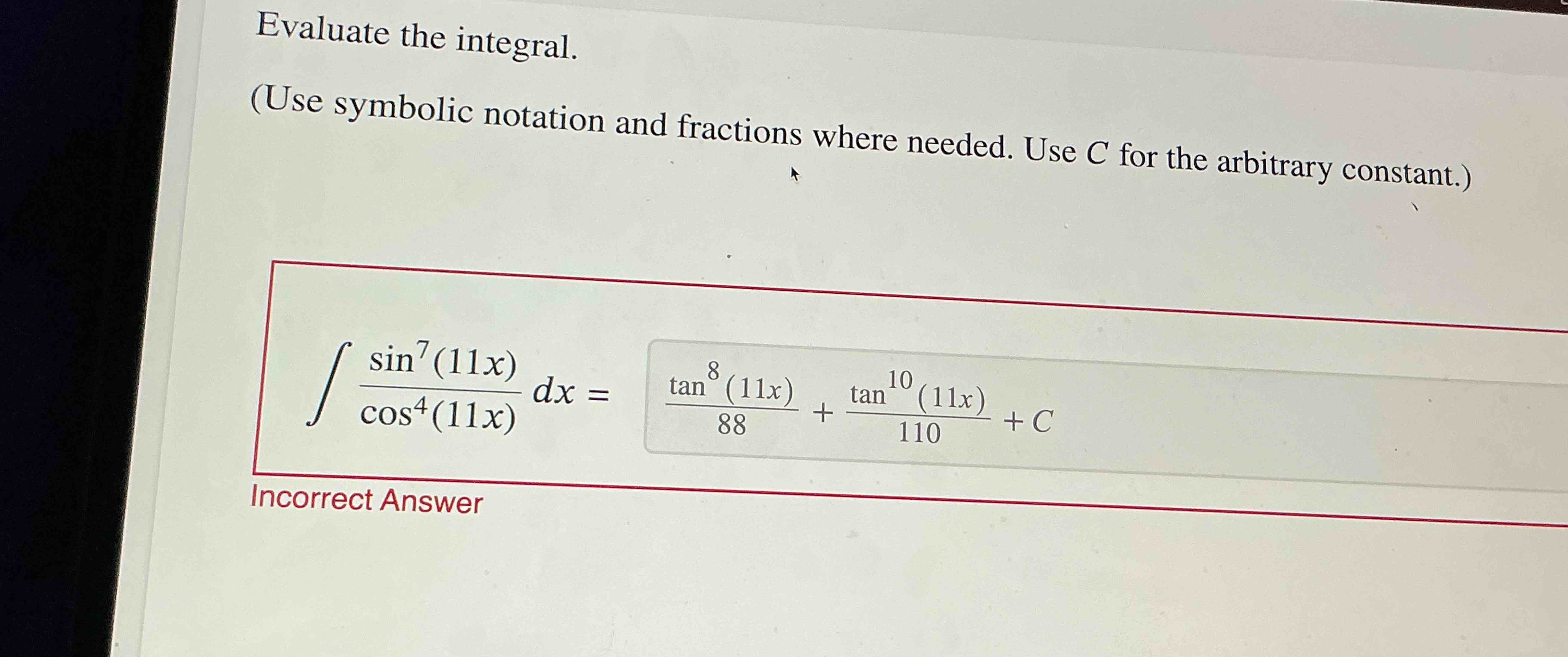 C for the arbitrary constant. s i n 7 ( 1 1 x ) c