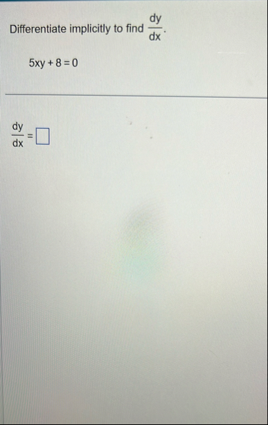 Differentiate implicitly to find d y d x . 5 x y
