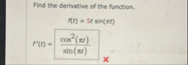 Find the derivative of the function. f ( t ) = 5