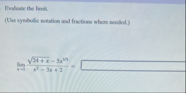 Evaluate the limit . ( Use symbolic notation and