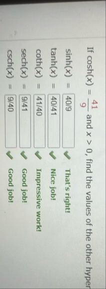 If c o s h ( x ) = 4 1 9 and x  style=