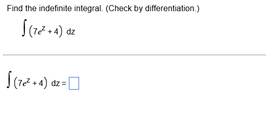 Find the indefinite integral. ( C h e c k b y