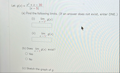 Let g ( x ) = x 2 x - 3 0 | x - 5 | . ( a ) Find