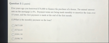 Question 5 ( 1 point ) Five years ago you