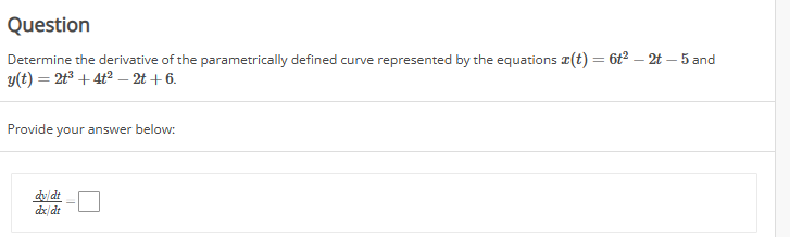Question Determine the derivative of the