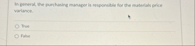 In general, the purchasing manager is responsible
