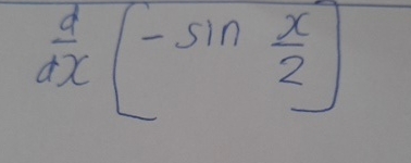 d d x [ - s i n ( x 2 ) ]